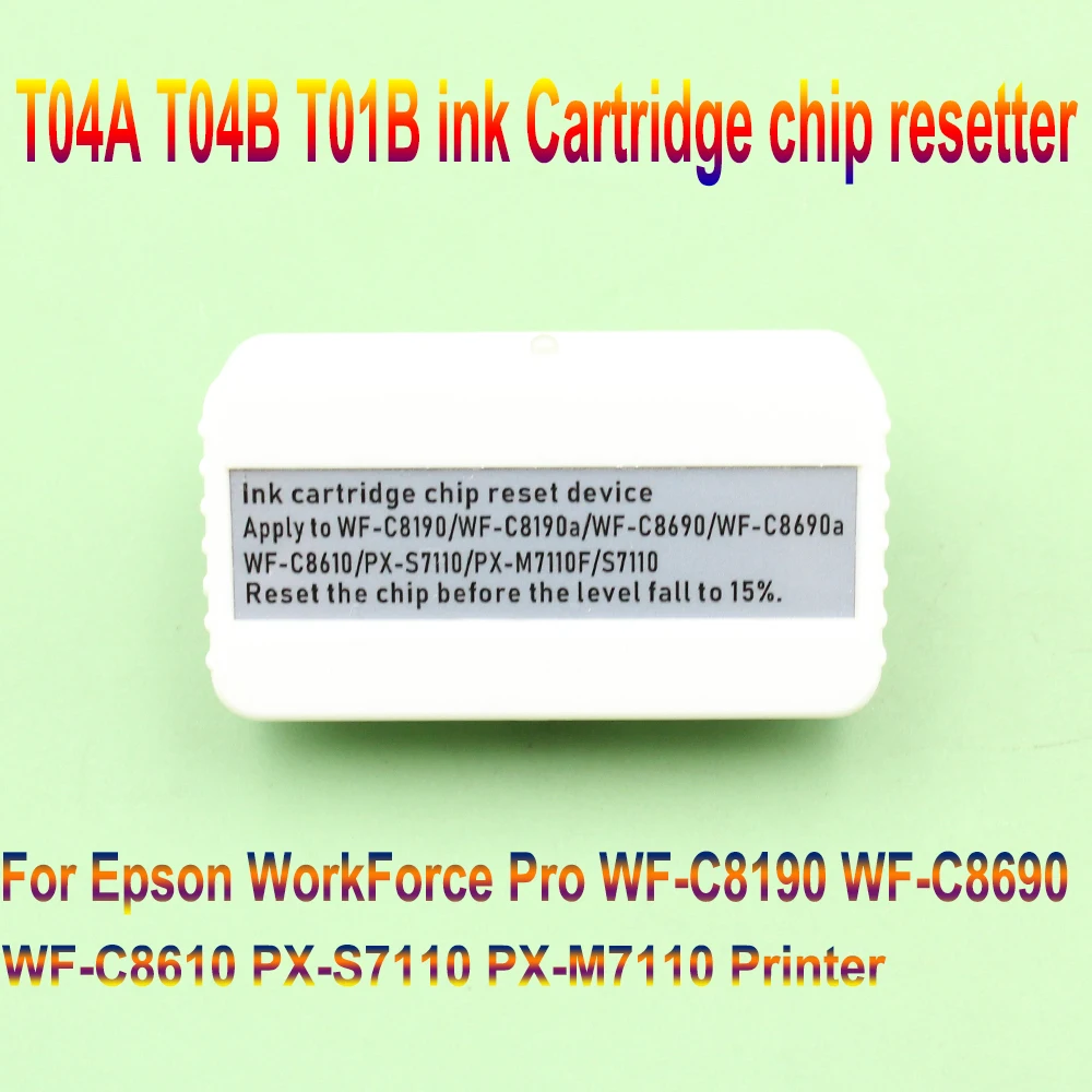 

T01B T04A T04B IB02 Cartridge Chip Resetter For Epson WorkForce Pro WF-C8190 8690 8610 PX-S7110 PX-M7110F Series printer