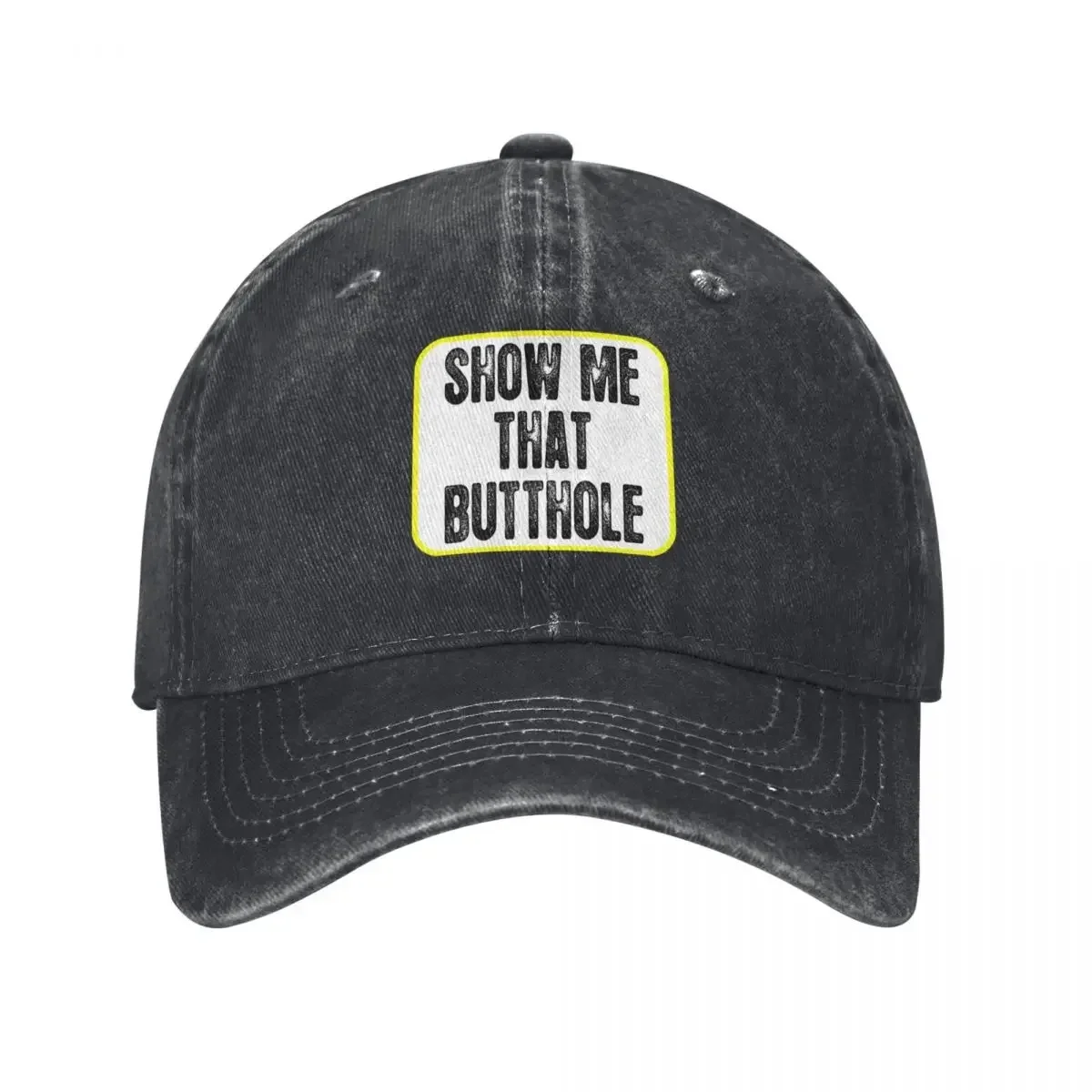 Show Me That Butthole Baseball Cap fishing hat New Hat Fishing cap Rave Men Luxury Brand Women's