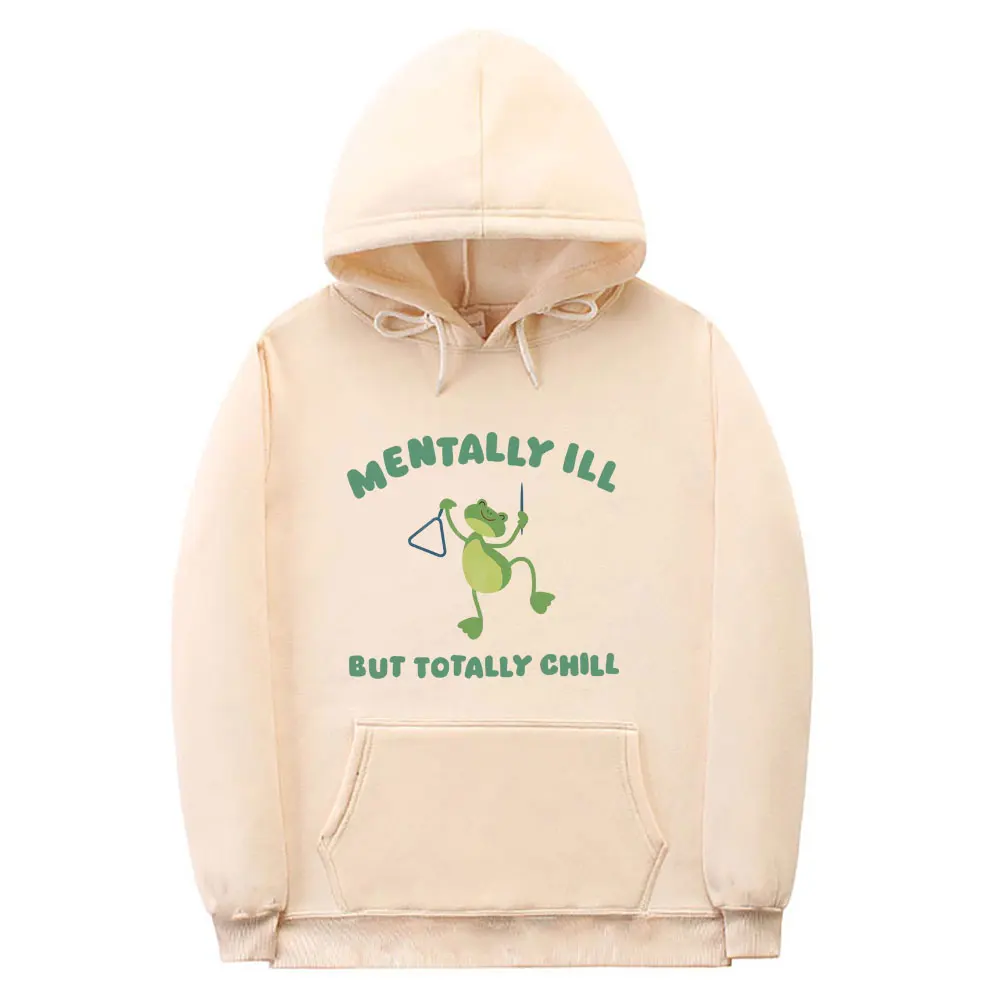 

Funny Mentally Ill But Totally Chill Frog Meme Hoodie Men Women Fashion Casual Oversized Sweatshirt Male Fleece Cotton Hoodies