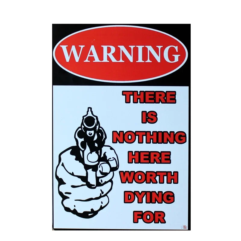 Warning Funny Tin Sign Metal Poster Home Decor Plates Wall Room Decoration Painting Signs There Is Nothing Here Worth Dying For
