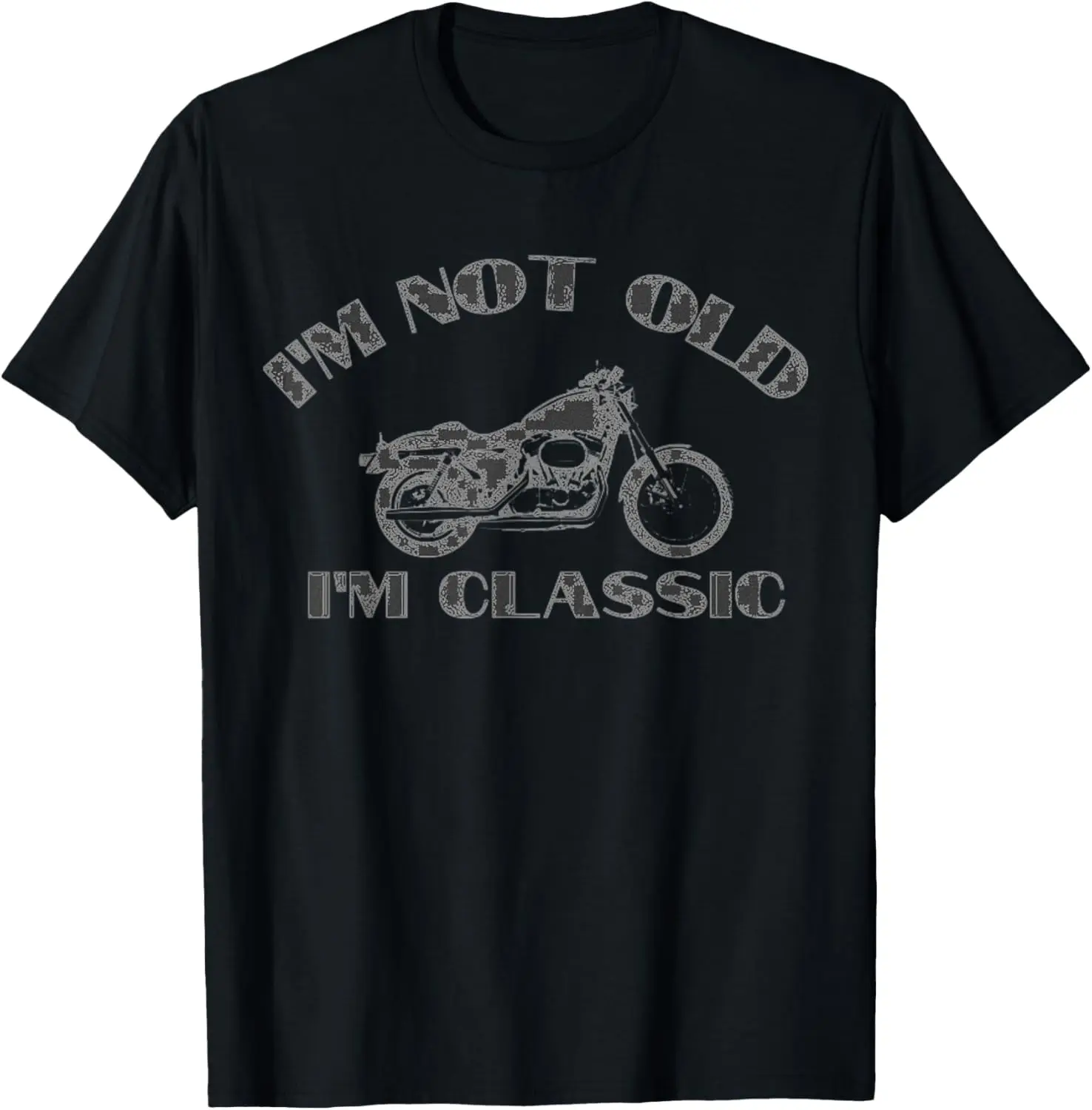 

I'm Not Old I'm Classic Funny motorcycle T-Shirt