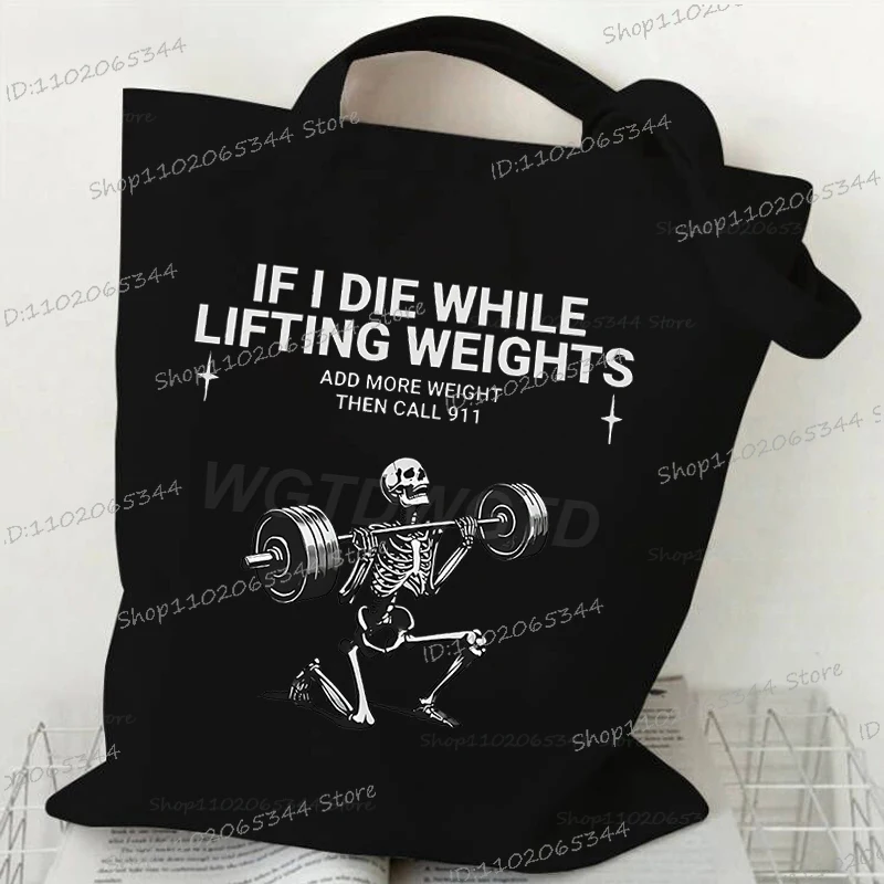 If I Die While Lifting Weights.. Print Men Women Shopping Bag Vintage Skeleton Fitness Tote Bag Vintage Shoulder Shopper Bags