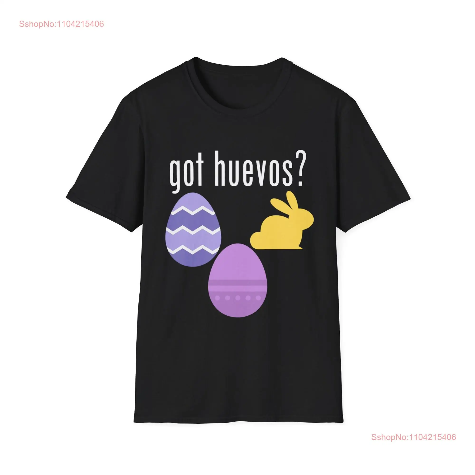 Got Huevos T Shirt long or short sleeves