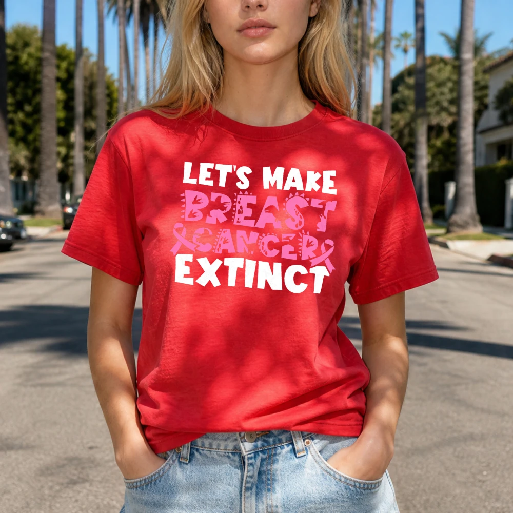 Let Make Breast Cancer Extinct Bold Font T Shirt Women Female Activist Art Shirt Quality Cotton Streetwear Graphic Tee