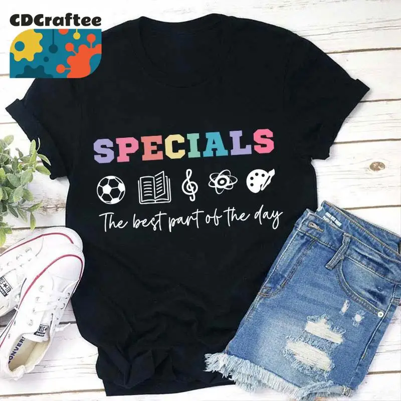 

Specials The Best Part Of Day Teacher T Shirt Life Kindergarten For