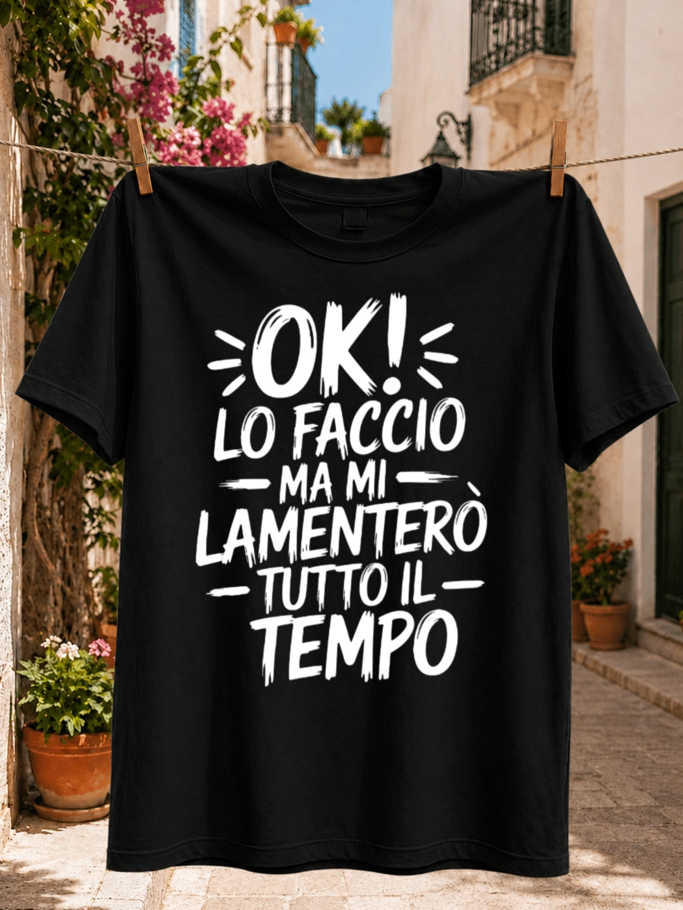 Okay I Will Do It but Complain the Whole Time Graphic large rough Italian lettering in a centered  Unisex All T-Shirt