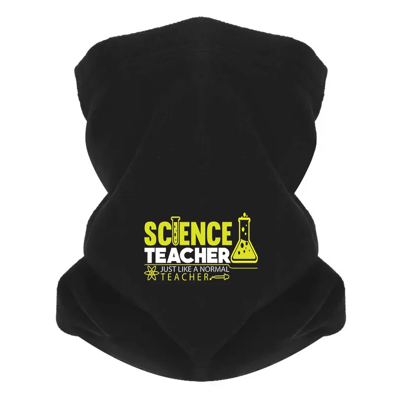 Science Teacher,Normal Teacher. Lab tools. Men Windproof Scarf Mask Neck Gaiter Hat Women cap Headgear Outdoor Keep Warm Winter