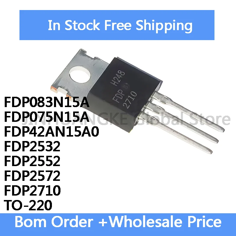 5Pcs FDP083N15A  FDP075N15A FDP42AN15A0 FDP2532 FDP2552 FDP2572 FDP2710 TO-220 IC In Stock Wholesale