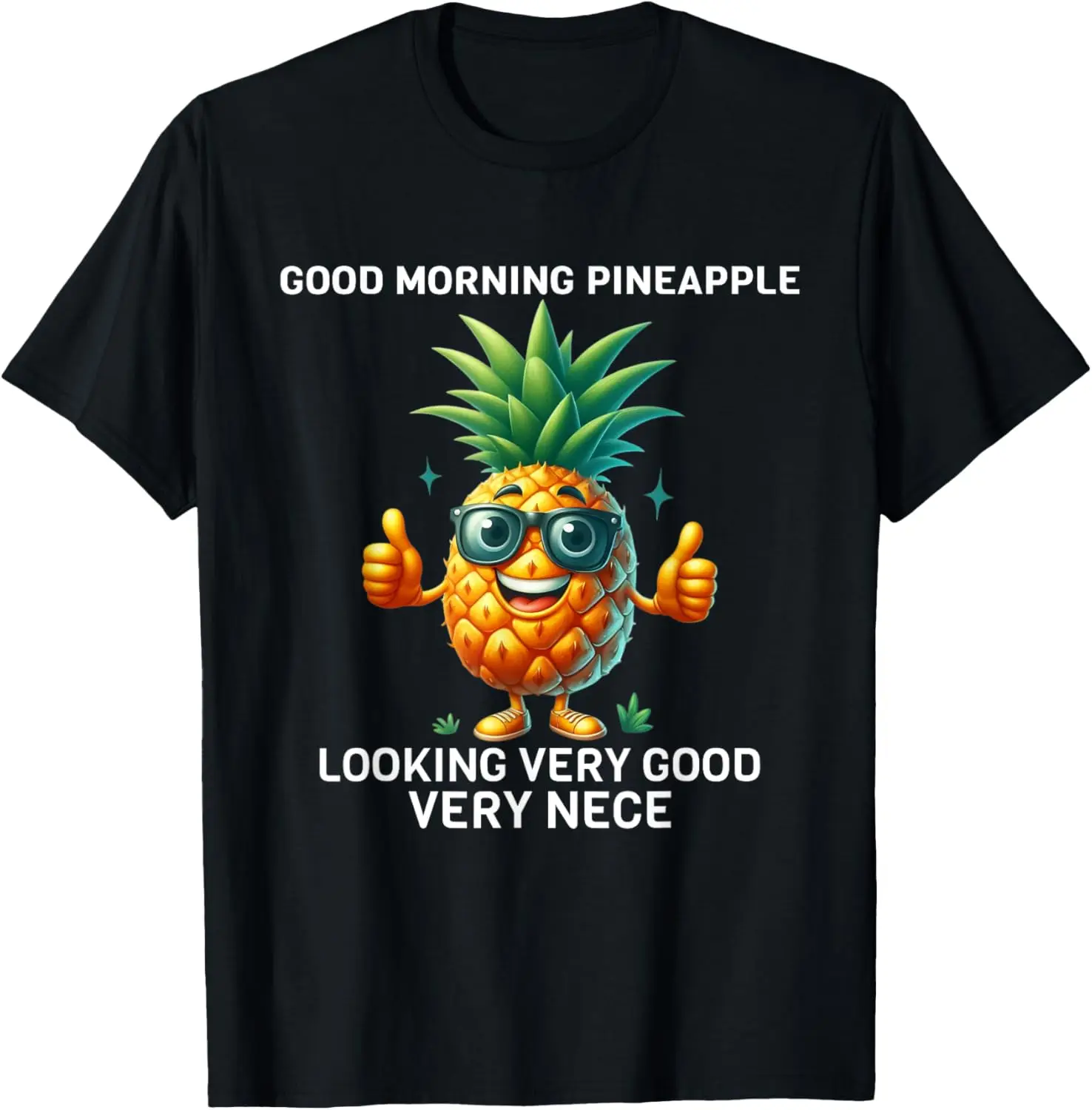 

Funny Pineapple Quote Good Morning Pineapple Cool Pineapple T-Shirt