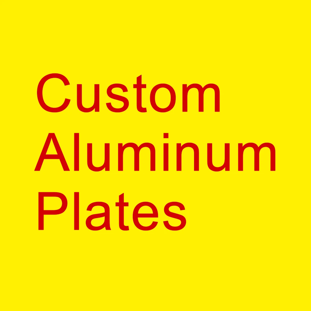 Special Order Customization Aluminum Plate