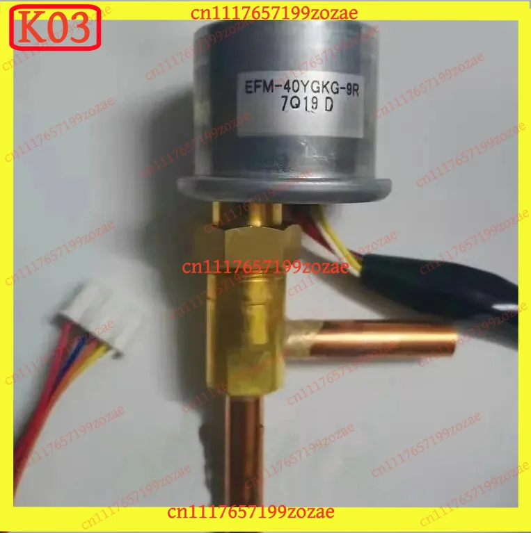 K03 Electronic Expansion Valve 17C87881A EFM‑40YGKG‑2R EFM‑60YGKG‑2R EFM‑80YPHS‑11R Refrigeration Component