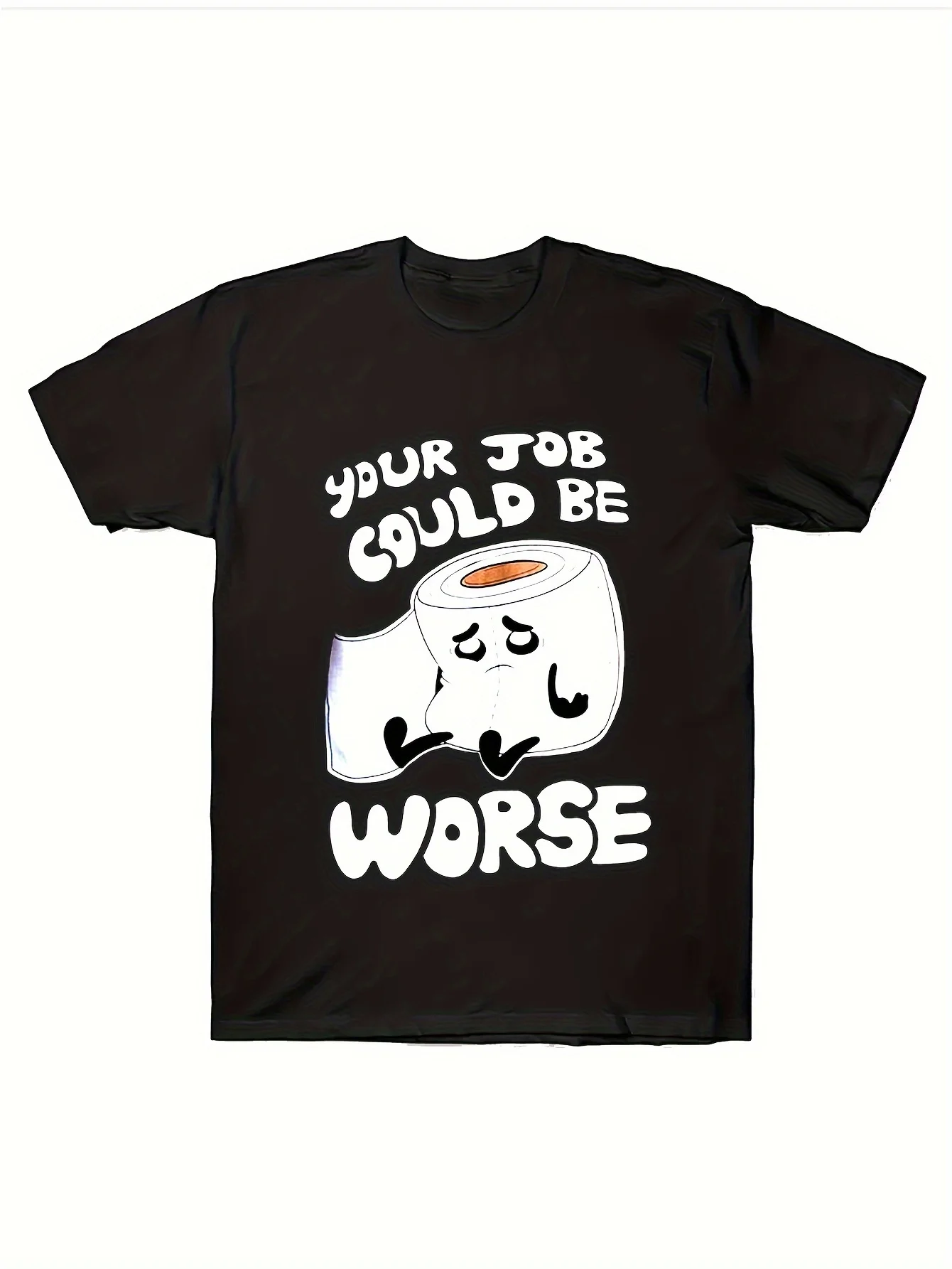 

Funny Your Job Could be Worse Print Design-Mens Crew Neck Graphic T-Shirt - Machine Washable, Knit Fabric, Summer Essential