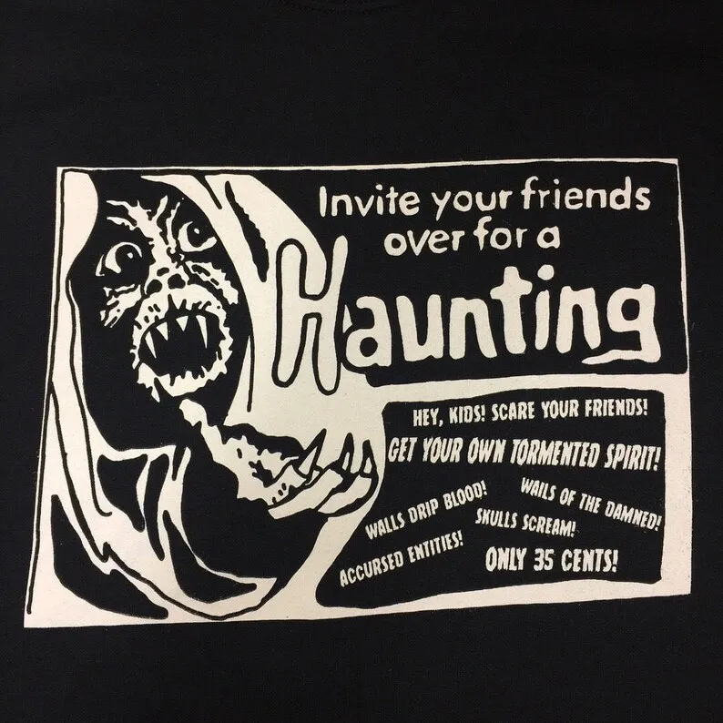 T-Shirt: Invite Your Friends to a HAUNTING!!! Vintage Horror Ad