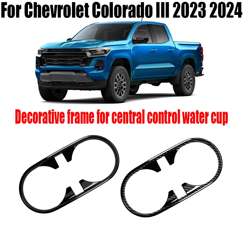 For Chevrolet Colorado III 2023 2024 front row water cup decorative frame automotive interior decoration accessories