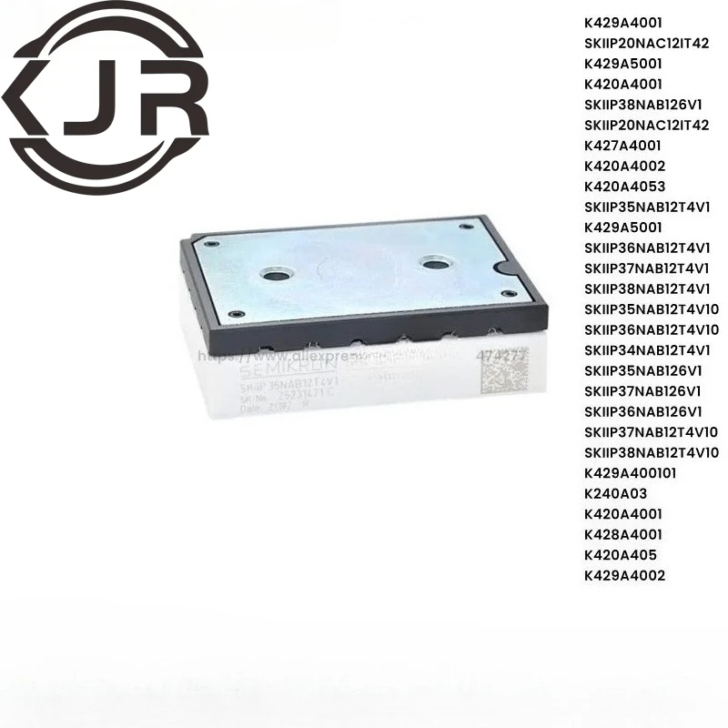 

SKIIP35NAB12T4V1 SKIIP35NAB126V1 SKIIP34NAB12T4V1 SKIIP36NAB12T4V1 K420A4002 K420A4053 K427A4001 K429A5001 K429A5001 K429A4001