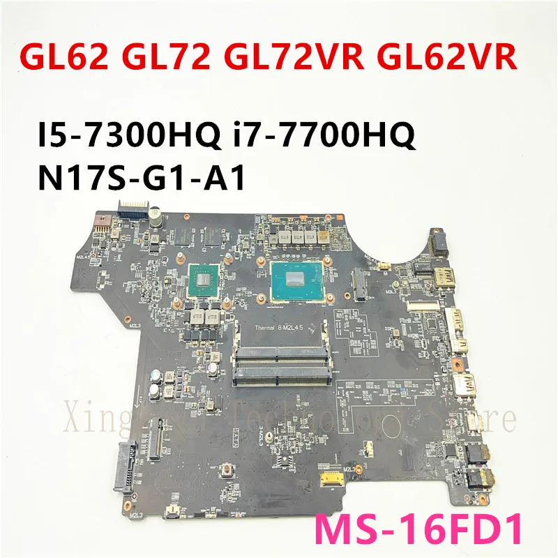 MS-16JD1 Original For MSI GL62 GL72 GL72VR GL62VR Laptop Motherboard With I5-7300HQ i7-7700HQ N17S-G1-A1 100% Tested Workin