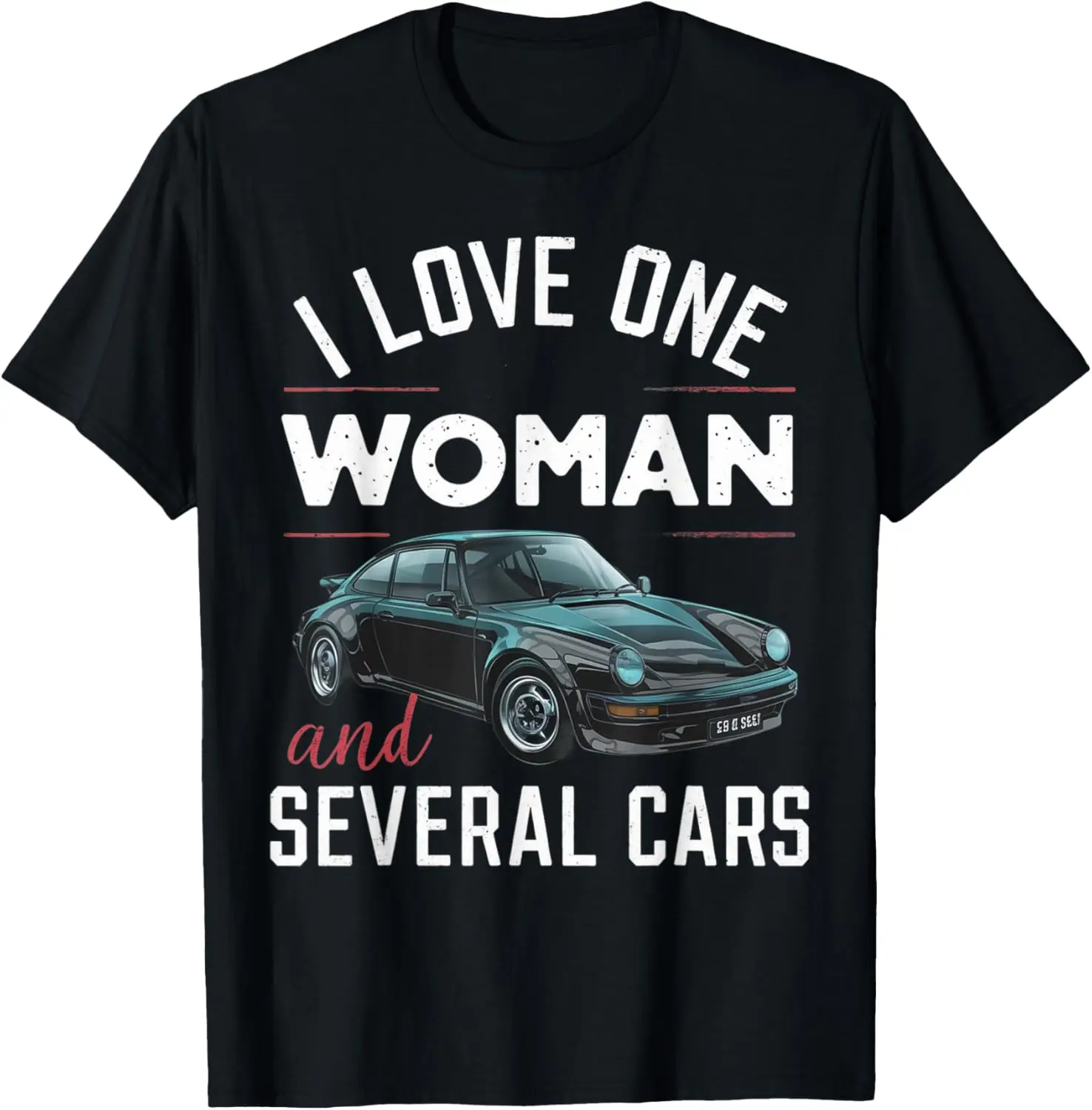 I Love One Woman and Several Cars Funny Car T-Shirt