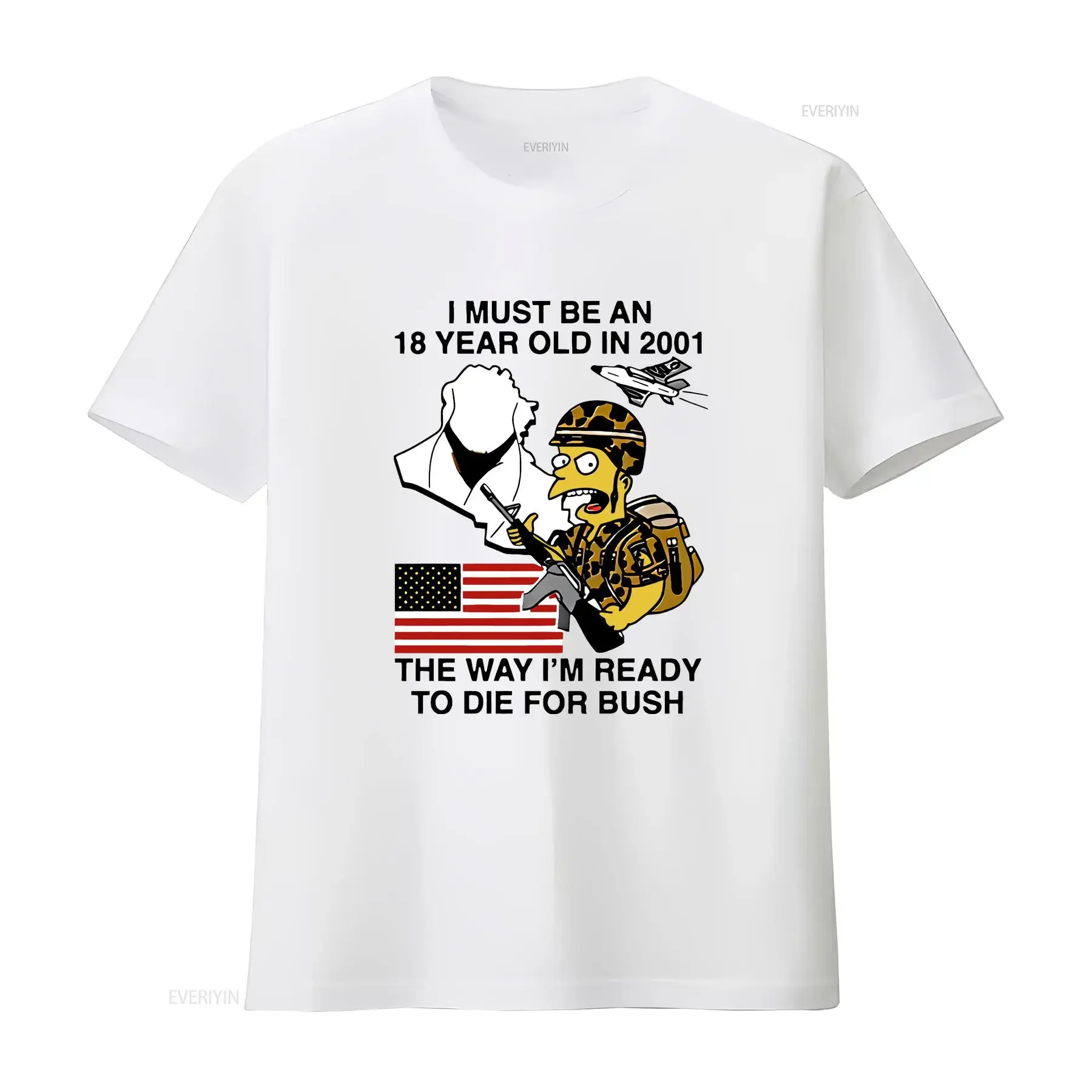 I Must Be An 18 Year Old In 2001 The Way I'm Ready To Die For Bush Funny Meme shirt long or short sleeves vintage Washed