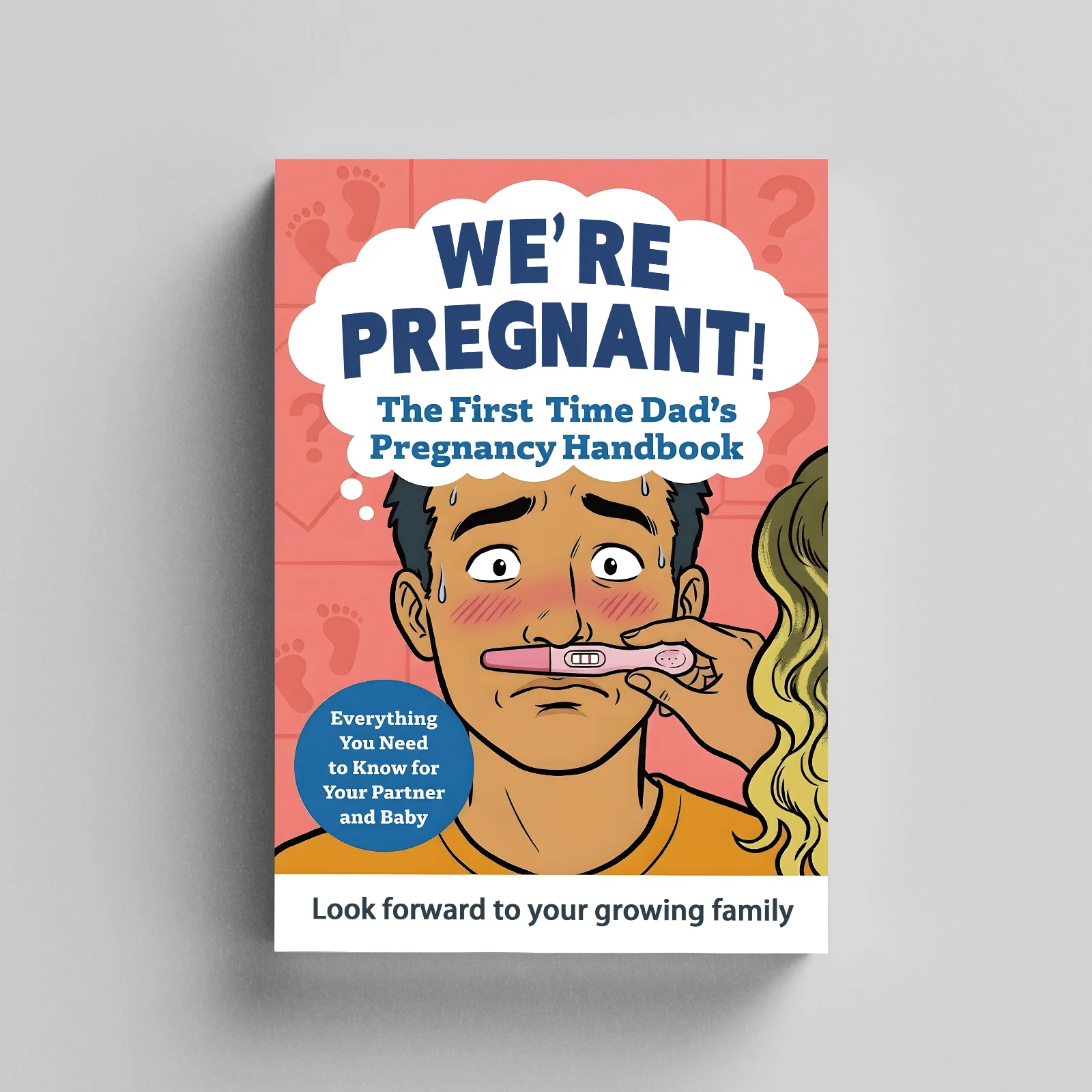 We’re Pregnant! First-Time Dad Pregnancy Handbook, Practical Guide for Expecting Fathers, New Dad Book for Pregnancy Support