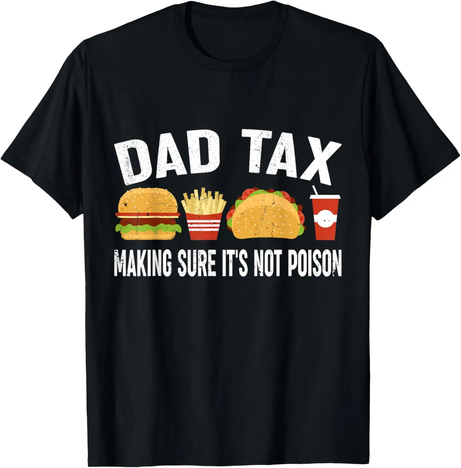 Dad Tax Making Sure It's Not Poison T-Shirt