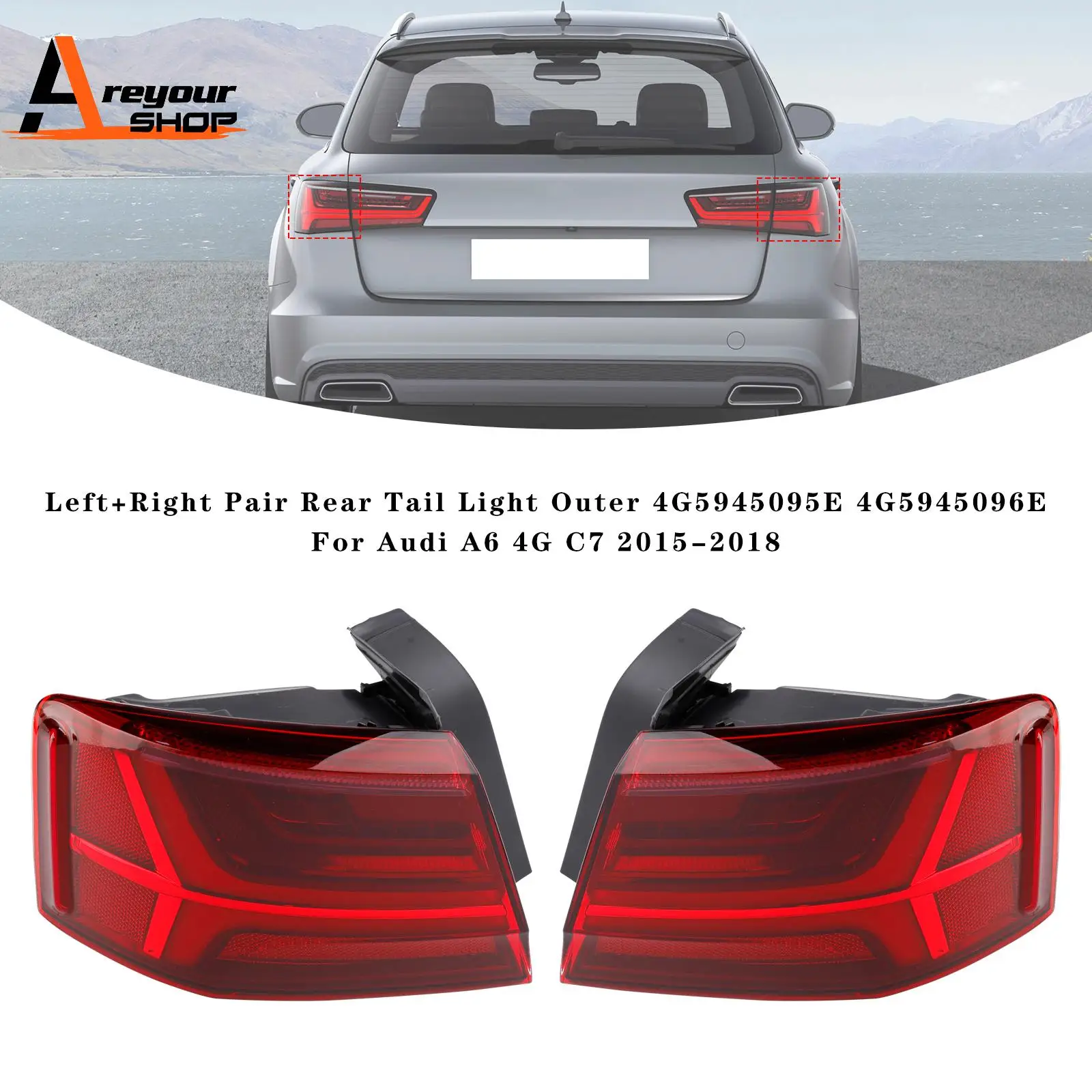 

Left/Right Pair Rear Tail Light Outer 4G5945095E 96E for Audi A6 4G C7 2015 2016 2017 2018