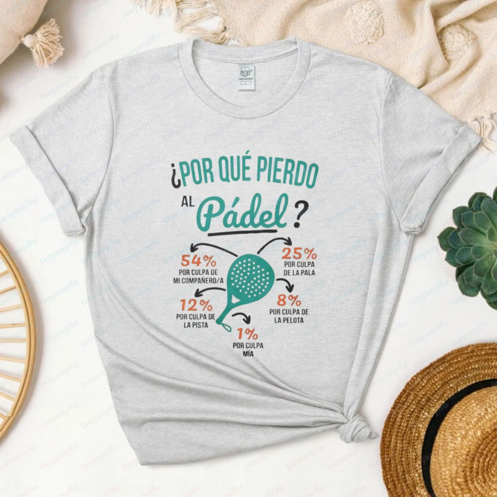 Why I Lose Padel Print Unisex Cotton Tee Trendy Design for Outdoor Activities Tops Funny Summer Sport Leisure Wear Women T-Shirt