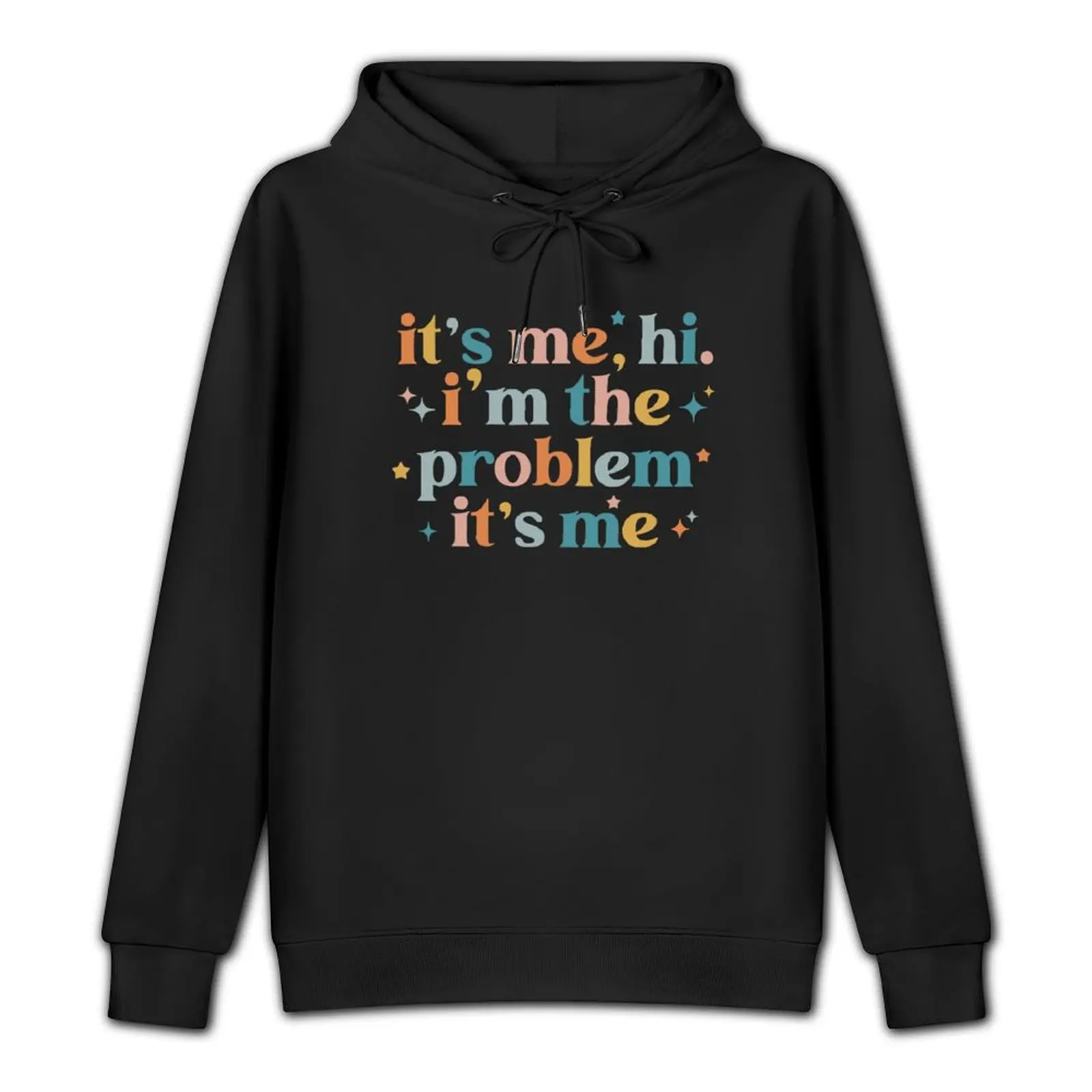 Its Me Hi Im The Problem Its Me Pullover Hoodie korean style clothes streetwear men japanese style men's hoodies