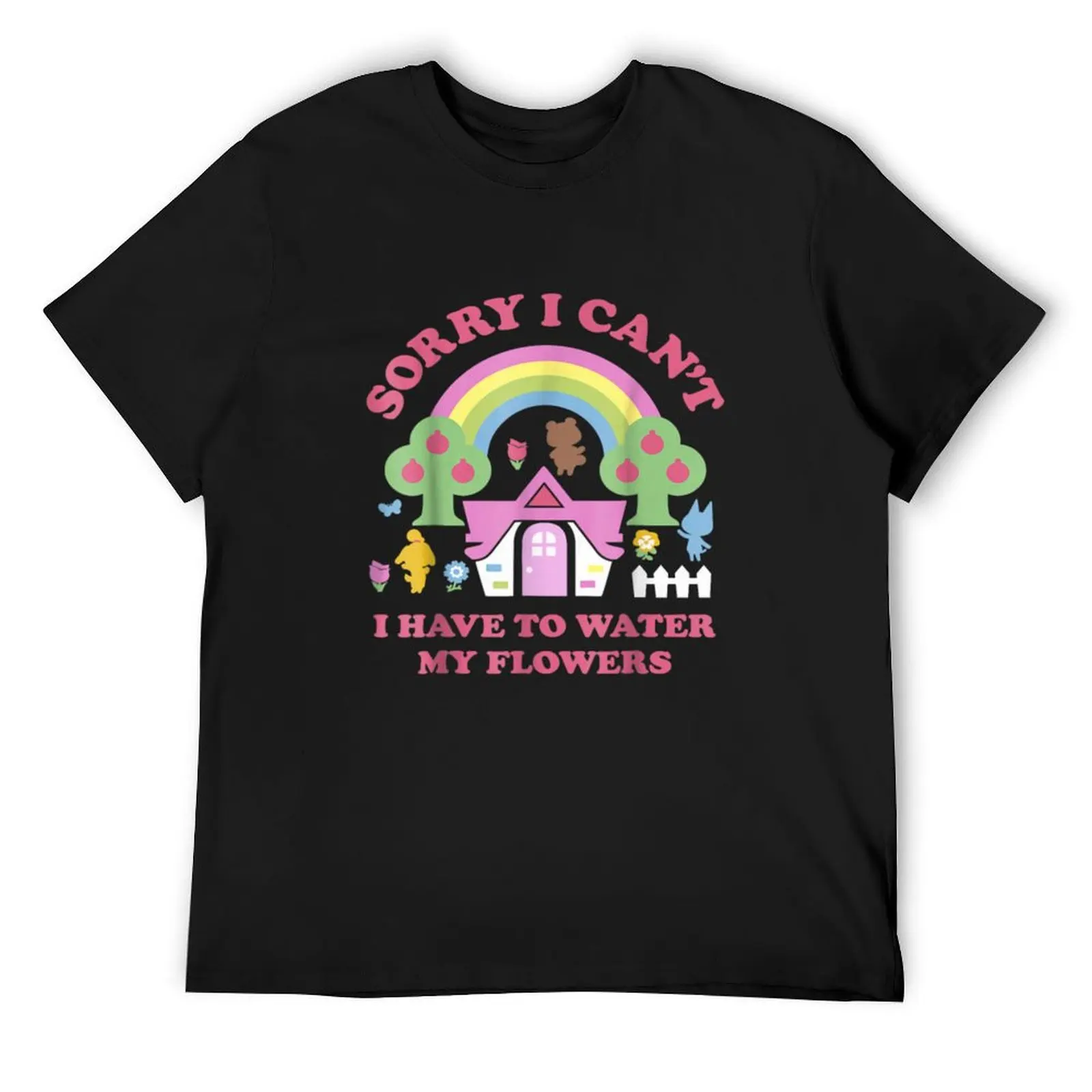 

Animals Crossing Sorrys Is Can t Is Have To Water T-Shirt kawaii clothes customs shirts graphic tees cotton t shirt men