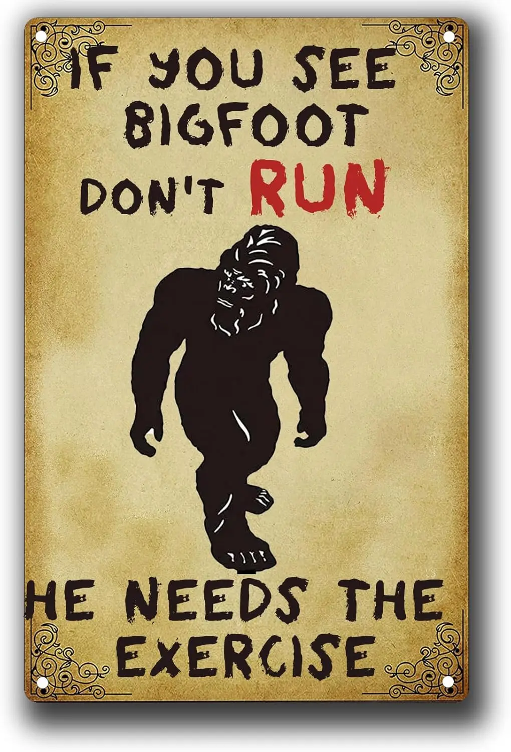 If You See Bigfoot, Don't Run, He Needs The Exercise Metal Tin Sign, Interesting Ornamental Painting Of Bigfoot Monsters Fun