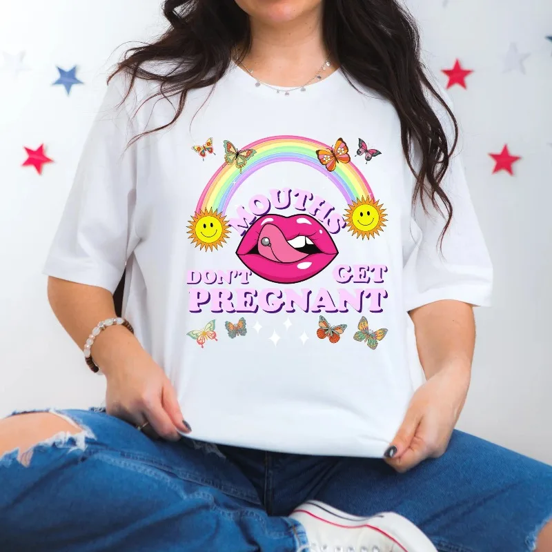 Mouths Don't Get Pregnant Shirt Funny Offensive T Shirt Summer Men's and Women's Loose and Breathable T-shirt Top