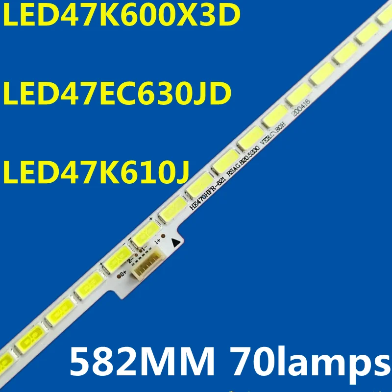 

New 582MM LED Backlight Strip 70lamps For LED47K600X3D LED47EC630JD LED47K610J3DP HE470HFR-B21 RSAG7.820.5330 LT-1125319-A