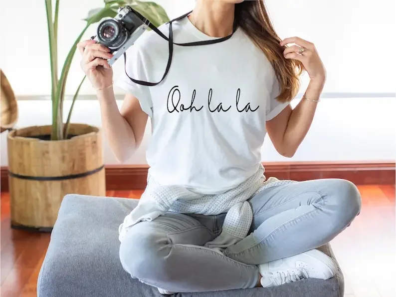 Ooh La La Women Print T Shirt French Quote Funny Slogan Graphic Tee Female Gifts Girlfriend Gifts Oh La La Best Friend Clothes