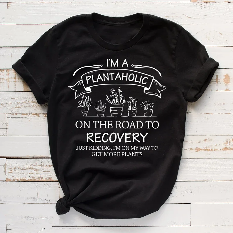 Plantaholic Plant Lover T Shirt Plant Lady Funny Gardener Cute Vegan 100% Cotton harajuku Streetwear Fashion y2k Drop Shipping