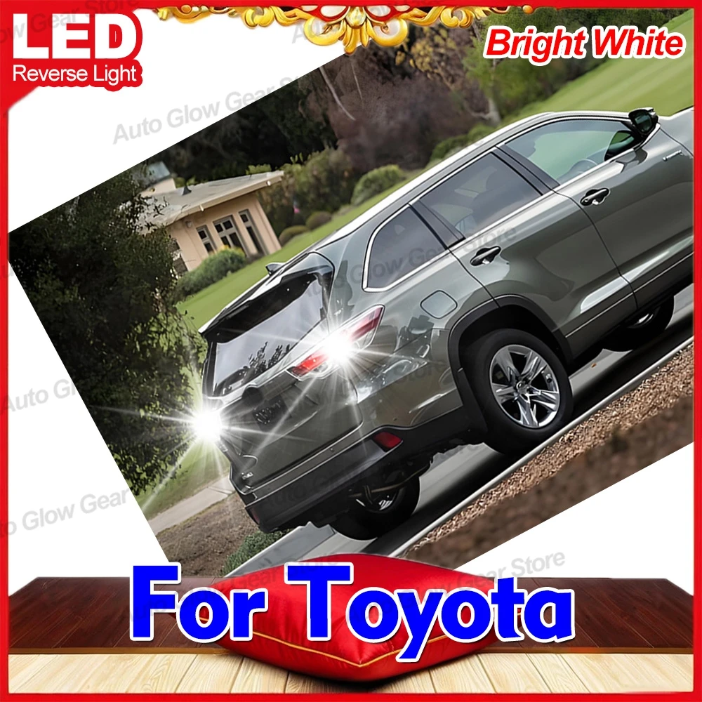 2x LED Reverse Backup Lamp Bulb T15 W16W For Toyota Auris 2006-2018 Avensis T27 Camry Corolla CHR FJ Cruiser 86 Land Cruiser 200
