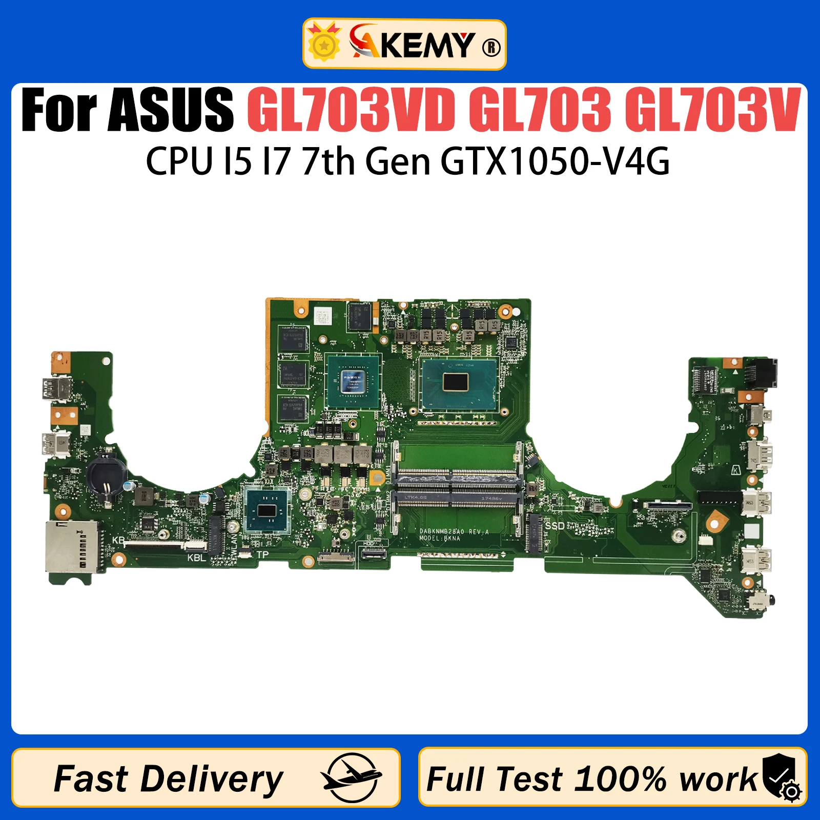 

AKEMY GL703VD Laptop Motherboard For ASUS ROG STRIX GL703 GL703V DABKNMB28A0 Mainboard With i5-7300HQ i7-7700HQ GTX1050/V4G