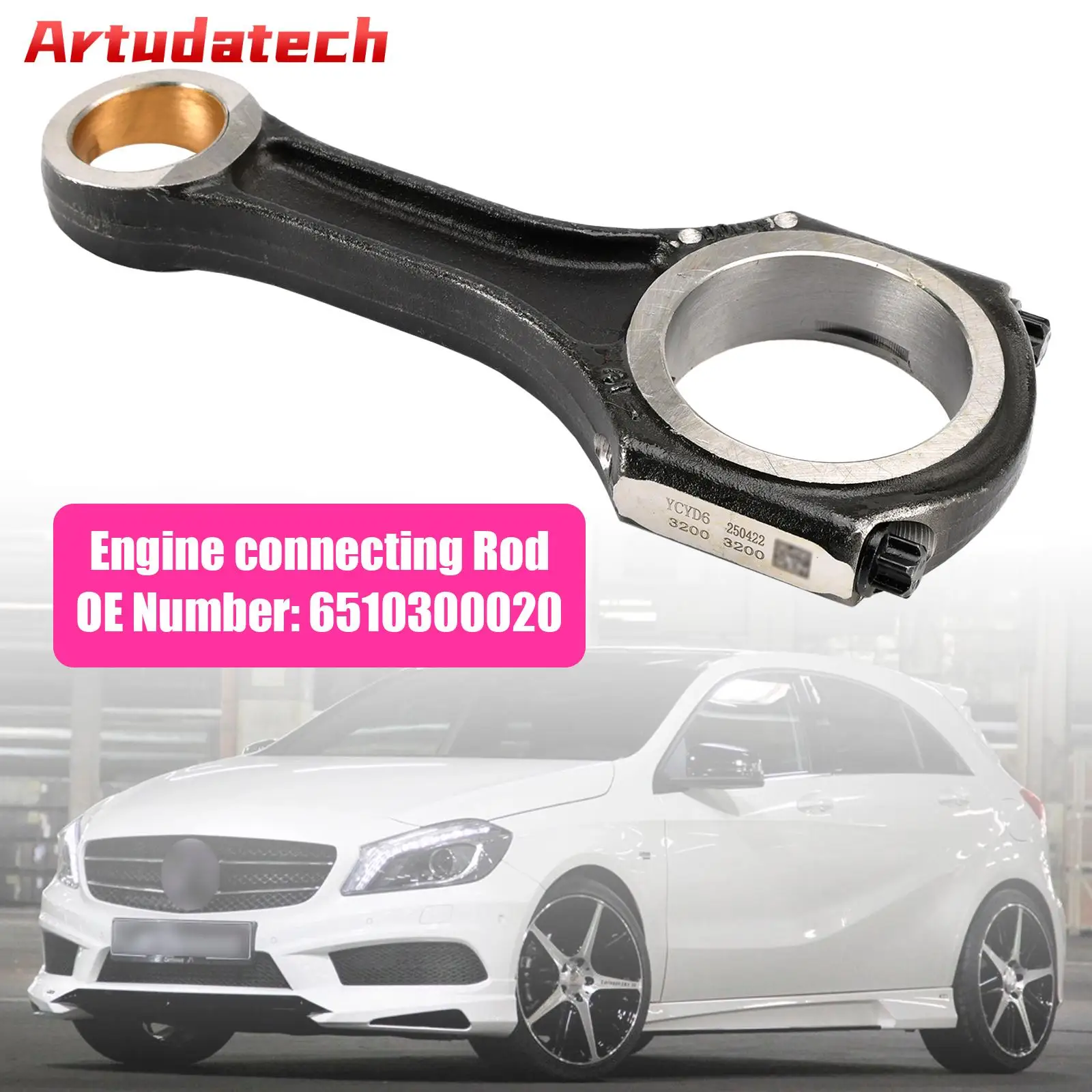 

Шатун двигателя Artudatech 6510300020 для Mercedes-Benz OM651 W176 C117 W212 C218, автомобильные аксессуары