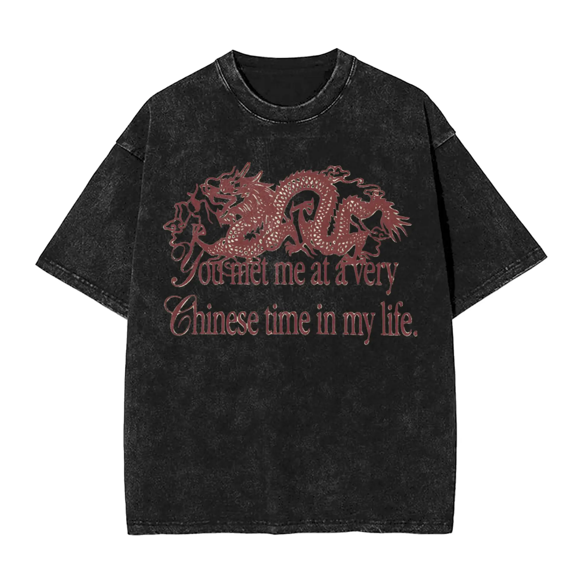 You Met Me at a Very Chinese Time in My Life Vintage  Vintage Washed T-Shirt 100% Cotton Short Sleeve T Shirts Summer Clothing