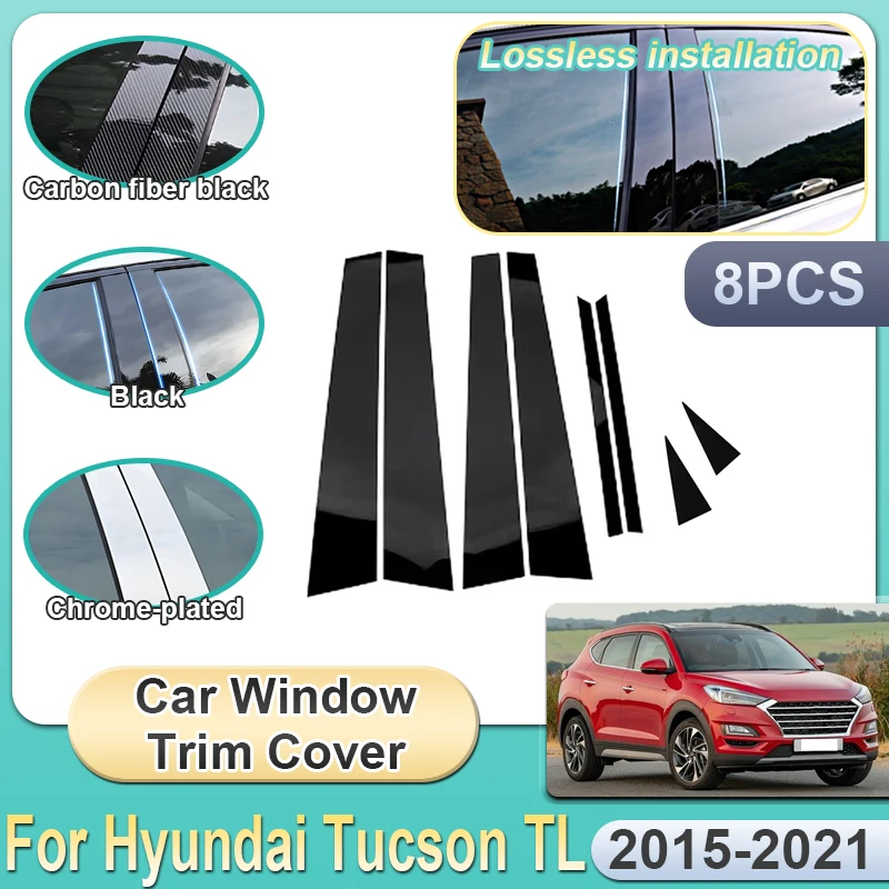 

8pcs Car Window Cover For Hyundai Tucson TL MK3 Accessories 2015~2021 Pillar Stickers Black Carbon Fiber Silver B C Column Tools