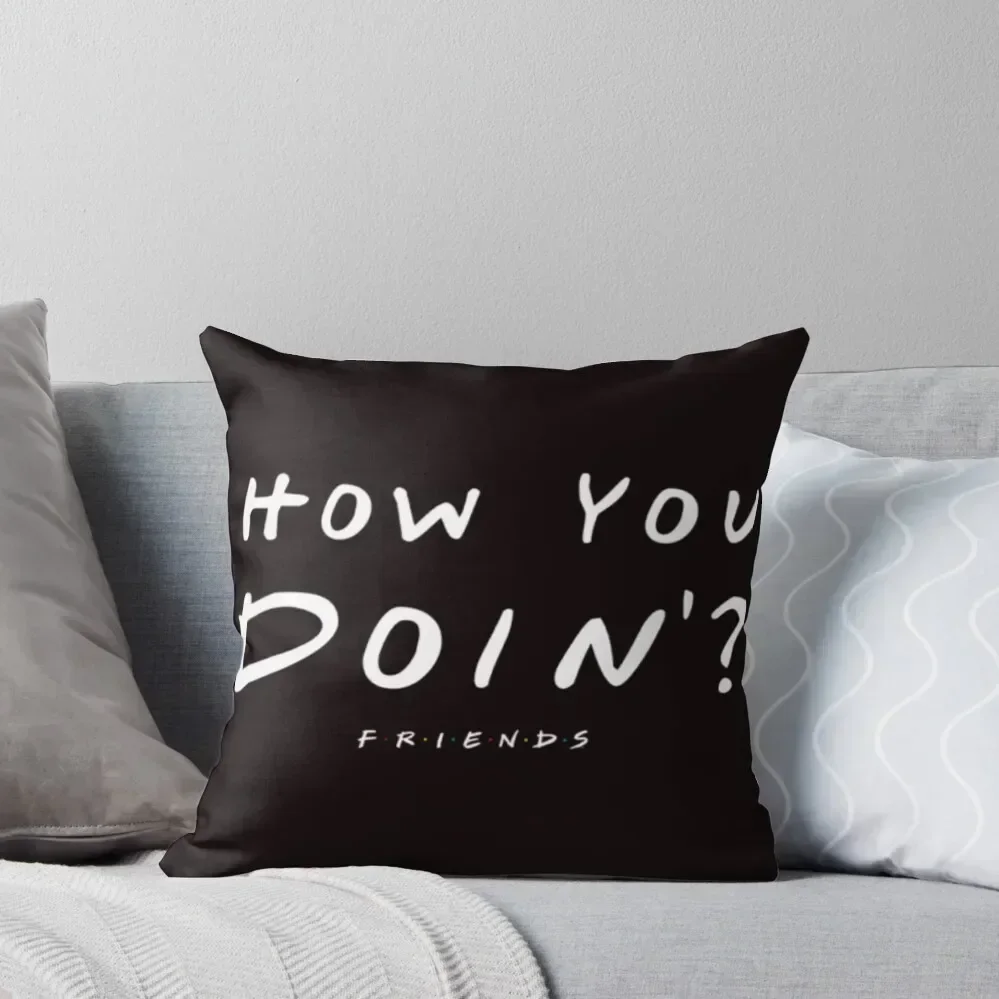 Friends-How-You-Doin? Throw Pillow Pillow Case Christmas Cushion Cover For Sofa luxury home accessories pillow