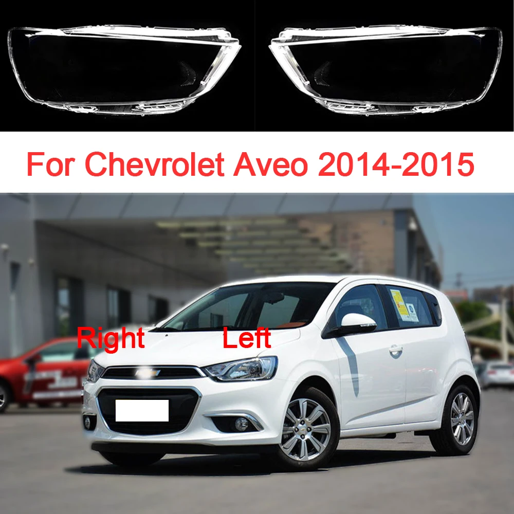 

For Chevrolet Aveo 2014-2015 Headlight Cover Replacement Faros Delanteros Plexiglass Lens Glass Headlamp Shell Car Accessories