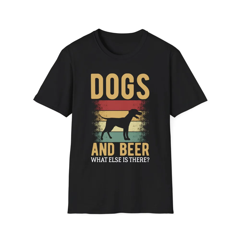 Dogs And Beer What Else Is There T-Shirt Unisex T-shirts For Men Women Summer Tees Cotton Luxury Brand Vintage Oversized