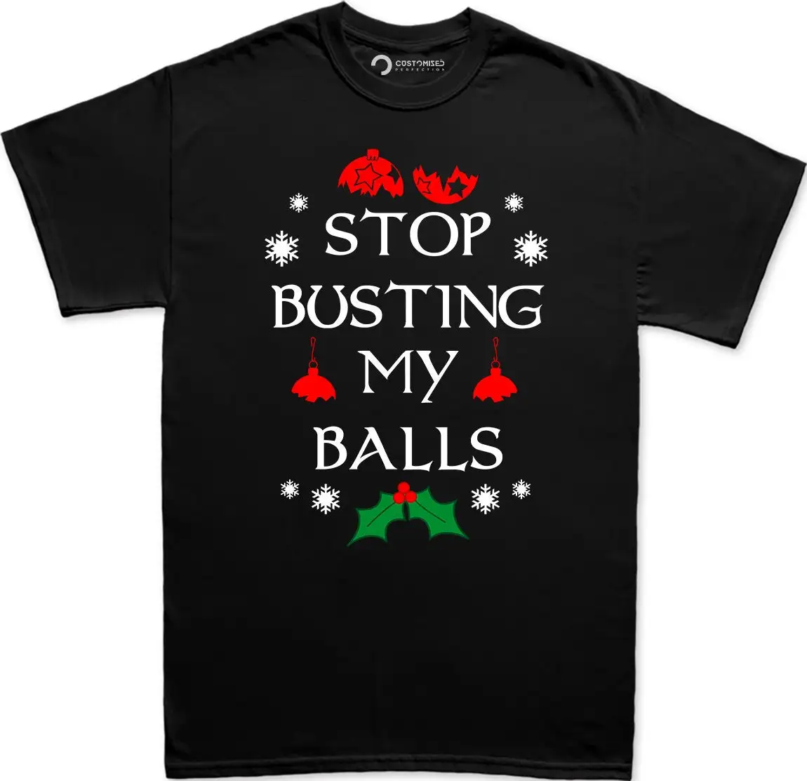 Funny Christmas T Shirt Mens Family Gift Stop Busting My Balls