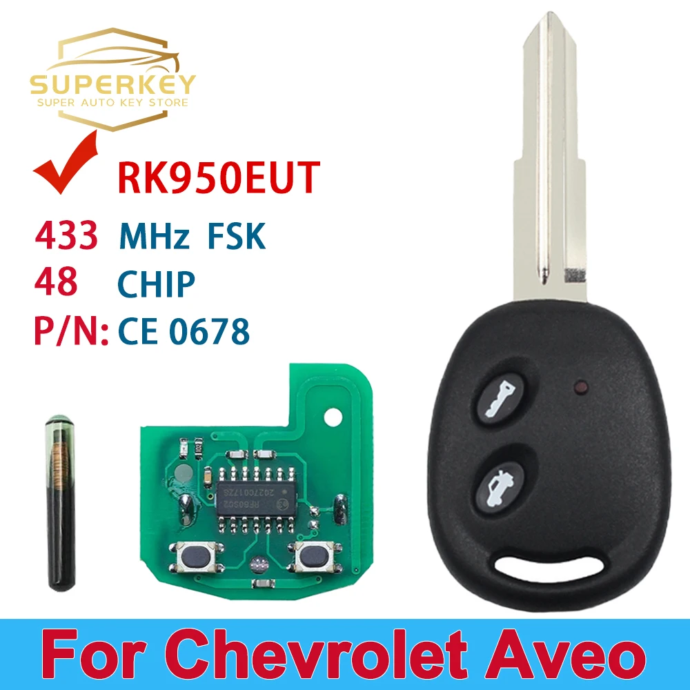 

SUPERKEY For Chevrolet Aveo 2009 2010 2011 2012 2013 2014 2015 2016 Remote Car Key Fob CE0678 48 Chip 433.92MHz FSK RK950EUT