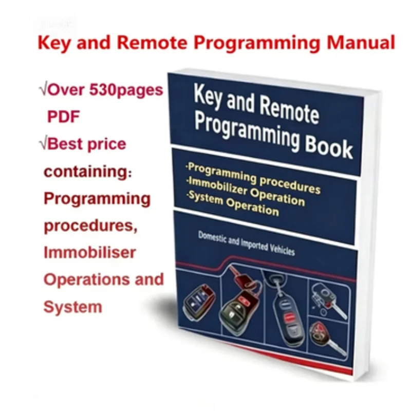 

Key and Remote Programming Manual Guide for All LockSmith Professionals Containing Program Immobiliser System Operations Repair