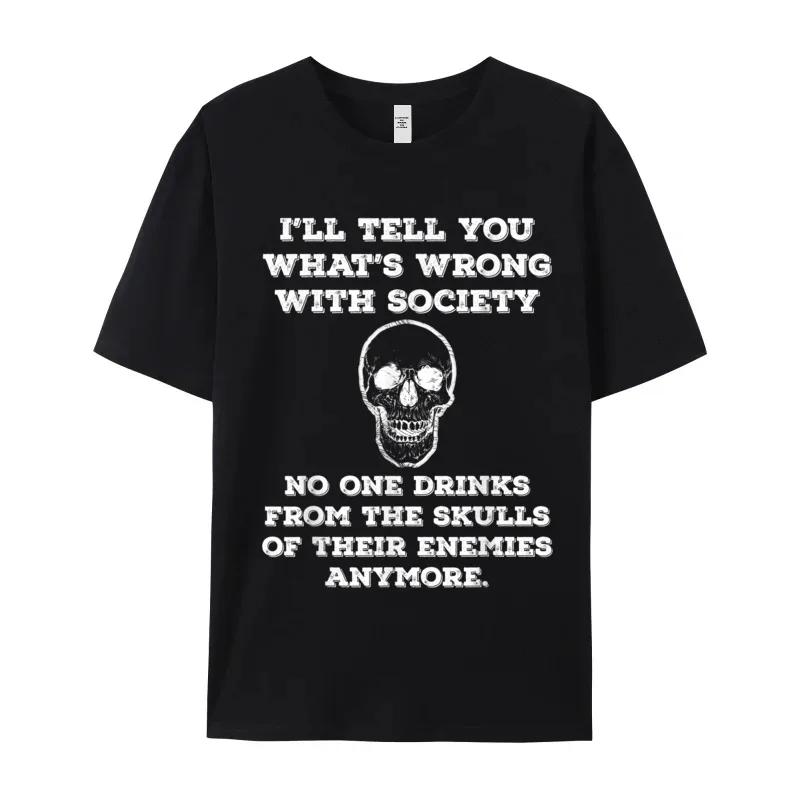 Funny Wrong Society Drink From Funny Short Sleeve Tees Autumn O Neck Pure Cotton Adult T-Shirt Funny Tops Tees Special