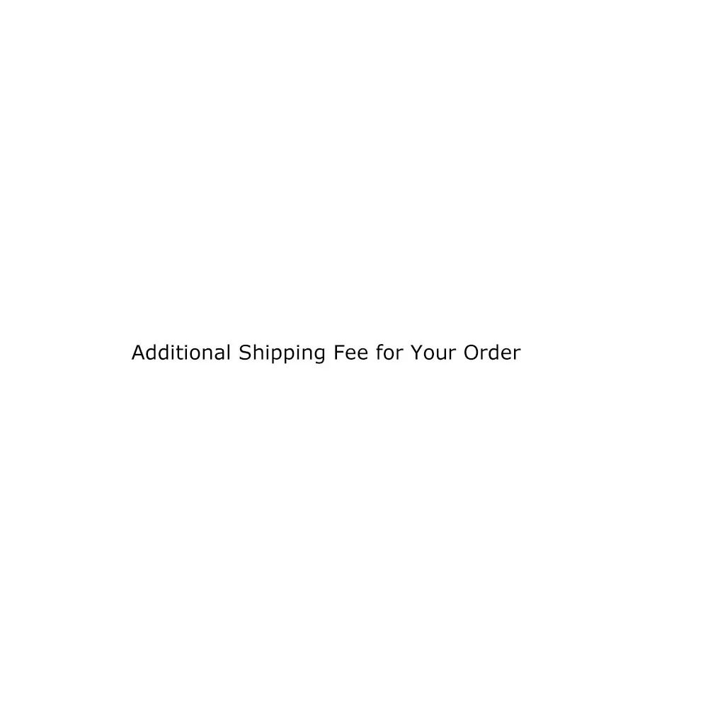 

Additional Shipping Fee for Your Order