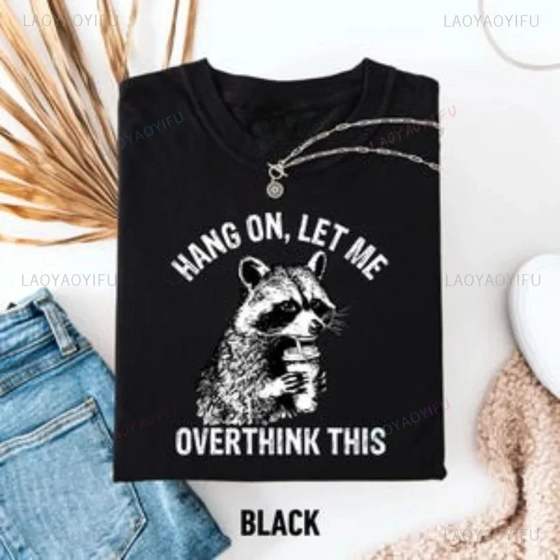 Funny Racoon Meme Shirt Trendy Racoon Shirt Funny Trash Panda Tees Funny Pattern T-Shirts Ladies' Best-selling Printed Tees