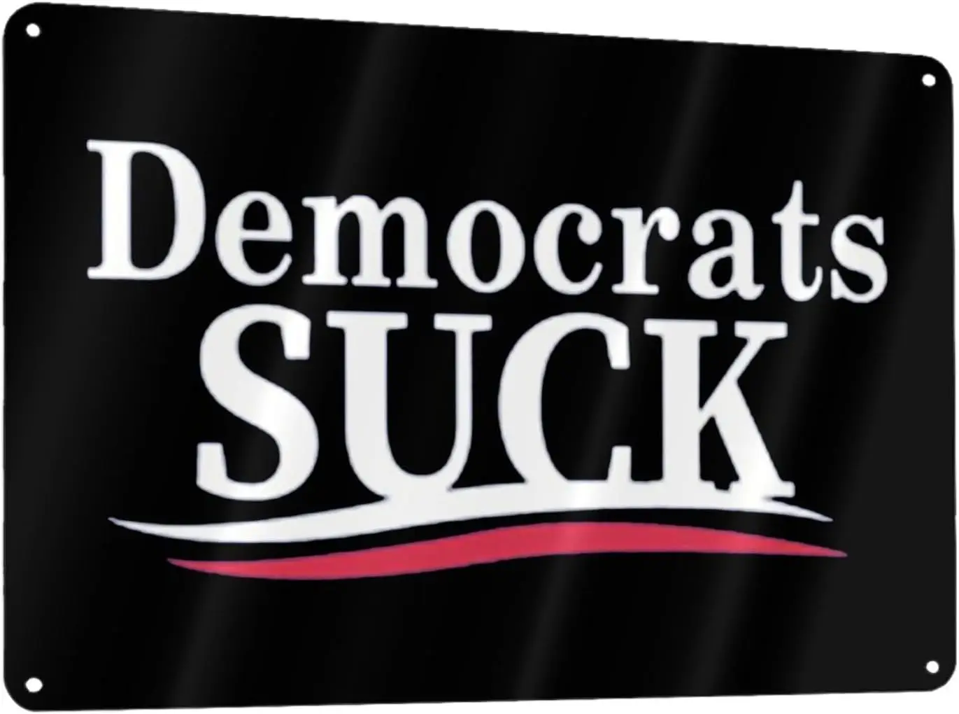 DemoCrats Suck Metal Sign, 8x12 Inch Metal Wall Art Signs Cover Aluminum for Men/Women/Indoor/Outdoor