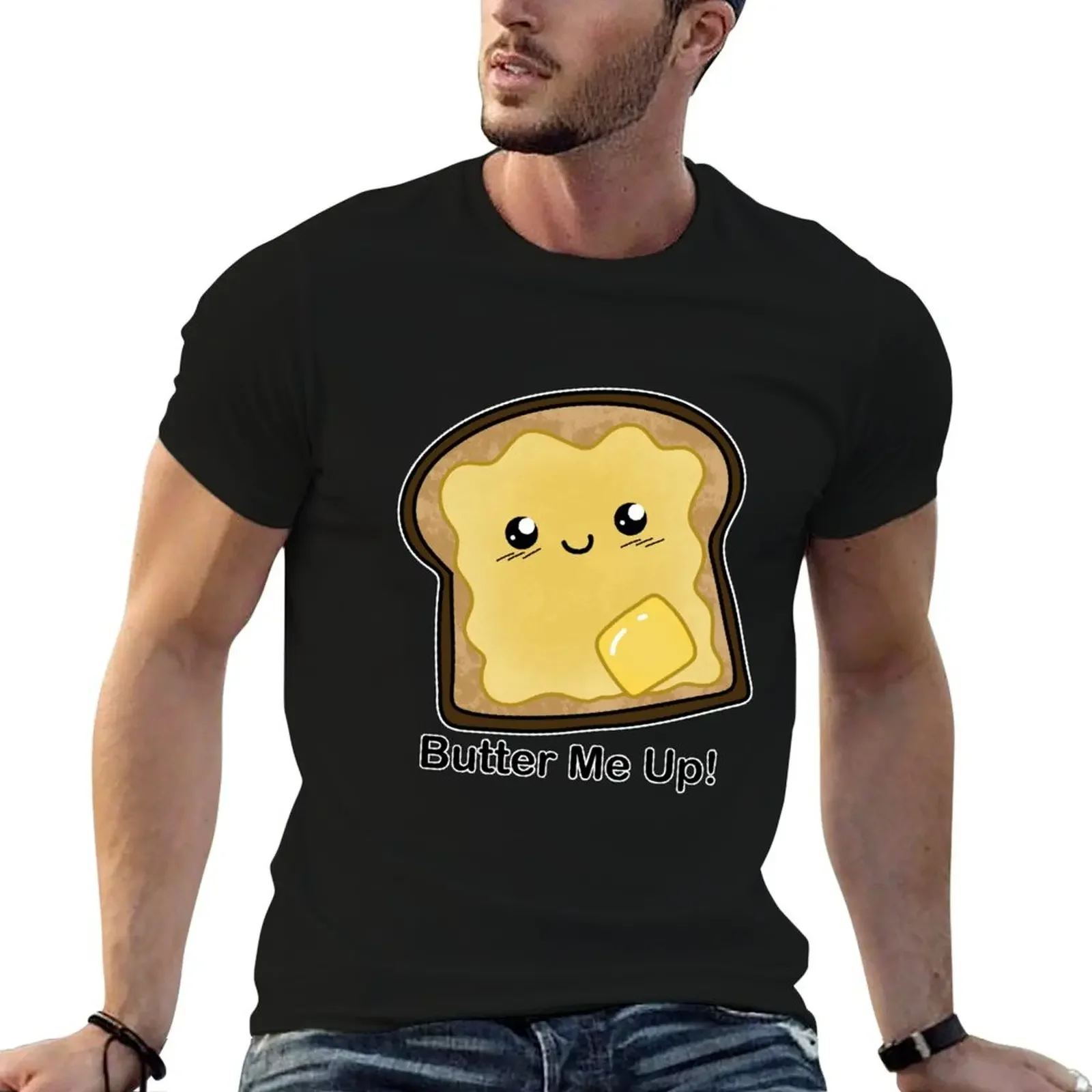 

Buttered Toast - Butter me up T-Shirt cheap stuff Blouse mens t shirts top quality