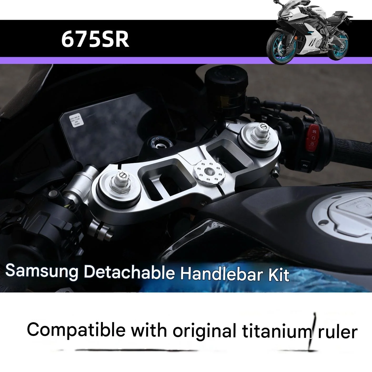 For the CFMOTO 675SR modification accessory, the Samsung detachable handlebar cover kit Modified Upper Yoke Clip‑on Kit